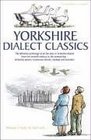 Yorkshire Dialect Classics An Anthology of the Best Yorkshire Poems Stories and Sayings