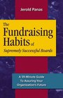 The Fundraising Habits of Supremely Successful Boards A 59minute Guide to Ensuring Your Organization's Future