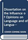 Dissertation on the Influence of Opinions on Language and of Language on Opinions