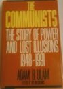 The Communists: The Story of Power and Lost Illusions, 1948-1991