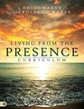 Living from the Presence Curriculum: Principles for Walking in the Overflow of God?s Supernatural Power