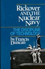 Rickover and the Nuclear Navy The Discipline of Technology