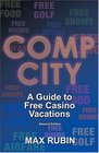 Comp City A Guide to Free Casino Vacations