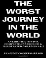 The Worst Journey in the World Antarctica 19101913 Complete Unabridged  Illustrated Volumes 1  2