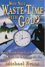 Why Not Waste Time With God