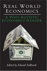 Real World Economics A PostAutistic Economics Reader