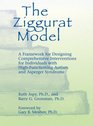 The Ziggurat Model A Framework for Designing Comprehensive Interventions for Individuals with HighFunctioning Autism and Asperger Syndrome