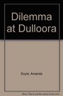 Dilemma at Dulloora