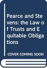 Pearce and Stevens the Law of Trusts and Equitable Obligations
