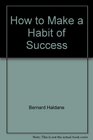How to Make a Habit of Success