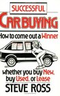 Successful Car Buying How to Come Out a Winner Whether You Buy New Buy Used or Lease