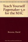 Teach YourselfPagemaker 50 for the Mac