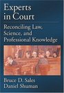 Experts In Court Reconciling Law Science And Professional Knowledge