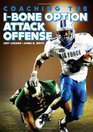 Coaching the IBone Option Attack Offense