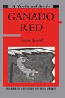 Ganado Red A Novella and Stories