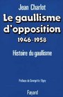 Le gaullisme d'opposition 19461958 Histoire politique du gaullisme
