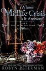 Whose Midlife Crisis Is It Anyway? (Good To The Last Death, Bk 2)