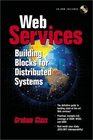 Web Services Building Blocks for Distributed Systems