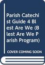 Blest Are We  Parish Catechist Guide 4
