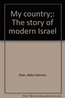 My country The story of modern Israel
