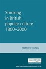 Smoking in British Popular Culture 18002000  Perfect Pleasures