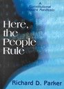 Here, the People Rule: A Constitutional Populist Manifesto