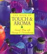The Book of Touch  Aroma Sensual Ways With Massage and Aromatherapy