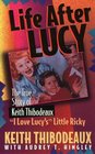 Life After Lucy: The True Story of of I Love Lucy'S Little Ricky