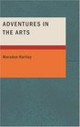 Adventures in the Arts Informal Chapters on Painters Vaudeville and Poe