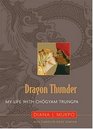 Dragon Thunder: My Life with Chögyam Trungpa