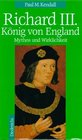 Richard III Knig von England Mythos und Wirklichkeit