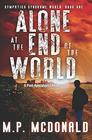 Alone at the End of the World: A Post-Apocalyptic Adventure (Sympatico Syndrome World)