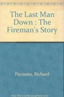 The Last Man Down  The Fireman's Story