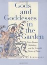 Gods and Goddesses in the Garden GrecoRoman Mythology and the Scientific Names of Plants