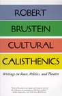 Cultural Calisthenics Writings on Race Politics and Theatre