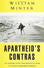 Apartheid's Contras An Inquiry into the Roots of War in Angola and Mozambique