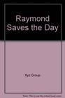 Raymond Saves the Day