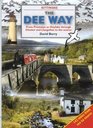 The Dee Way From Prestatyn or Holylake Through Chester and Llangollen to the Source  142 Miles from Sea to Source