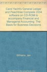 Carol Yacht's General Ledger and Peachtree Complete 2004 software on CDROM to accompany Financial and Managerial Accounting The Basis for Business Decisions