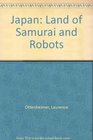 Japan Land of Samurai and Robots