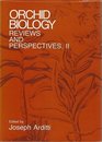 Orchid Biology Reviews and Perspectives