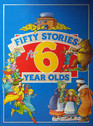 Fifty Stories for 6 Year Olds