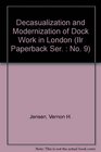 Decasualization and Modernization of Dock Work in London