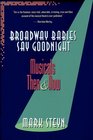 Broadway Babies Say Goodnight Musicals Then and Now
