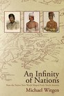 An Infinity of Nations How the Native New World Shaped Early North America