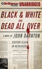Black and White and Dead All Over (Audio CD) (Unabridged)