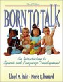 Born to Talk An Introduction to Speech and Language Development with Audio CD Third Edition