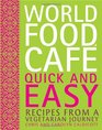 World Food Cafe Quick and Easy Recipes from a Vegetarian Journey