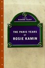 The Paris Years of Rosie Kamin