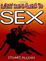 Lazy Sod's Guide to Sex